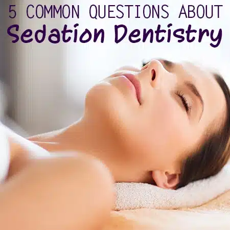 5 Common Questions About Sedation Dentistry 2 5 Common Questions About Sedation Dentistry