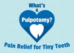A blue heart with a white tooth in it. The text above the heart says "What's a Pulpotomy?" and the text below the heart says "Pain Relief for Tiny Teeth."